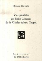 Couverture du livre « Vies parallèles de blaise cendrars et de charles-albert cingria » de Delvaille Bernard aux éditions La Bibliotheque