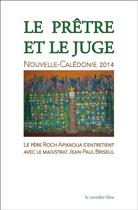 Couverture du livre « Le pretre et le juge - le pere roch apikaoua s'entretient avec le magistrat jean-paul briseul » de Apikaoua Roch aux éditions Le Corridor Bleu