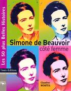 Couverture du livre « Simone de Beauvoir, côté femme » de Claudine Monteil aux éditions Timee
