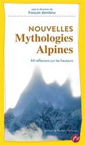 Couverture du livre « Nouvelles Mythologies Alpines » de François Damilano aux éditions Jmeditions