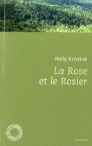 Couverture du livre « La rose et le rosier » de Nelly Kristink aux éditions Espace Nord