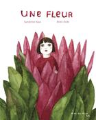 Couverture du livre « Une fleur » de Sandrine Kao et Bobi+Bobi aux éditions A Pas De Loups