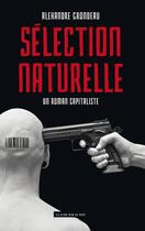 Couverture du livre « Sélection naturelle ; un roman capitaliste » de Alexandre Grondeau aux éditions La Lune Sur Le Toit