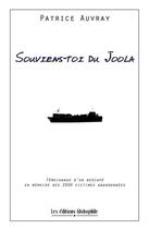 Couverture du livre « Souviens-toi du joola ; témoignage d'un rescapé en mémoire des 2000 victimes abandonnées » de Patrice Auvray aux éditions Globophile