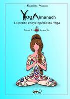 Couverture du livre « YogAlmanach Tome 3 - Avancés - » de Rodolphe Augusto aux éditions Thebookedition.com