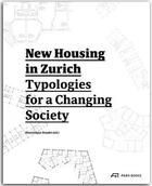 Couverture du livre « New housing in zurich: typologies for a changing society » de Boudet Dominique aux éditions Park Books