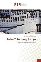 Couverture du livre « Relire t. lobsang rampa - analyse d'un mythe moderne » de Bouthillette K-S. aux éditions Editions Universitaires Europeennes