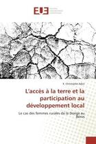 Couverture du livre « L'acces A la terre et la participation au developpement local : Le cas des femmes rurales de la Donga au BENIN » de K. Adjin aux éditions Editions Universitaires Europeennes