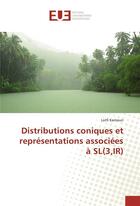 Couverture du livre « Distributions coniques et representations associees a sl(3,ir) » de Kamoun Lotfi aux éditions Editions Universitaires Europeennes