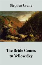 Couverture du livre « The Bride Comes to Yellow Sky » de Stephen Crane aux éditions E-artnow