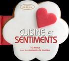 Couverture du livre « Cuisine et sentiments ; 10 menus pour les moments de bonheur » de  aux éditions White Star