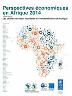 Couverture du livre « Perspectives économiques en Afrique 2014 ; les chaînes de valeur mondiales et l'industrialisation de l'Afrique » de Ocde aux éditions Ocde