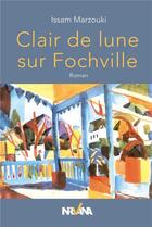 Couverture du livre « Clair de lune sur Fochville » de Marzouki Issam aux éditions Nirvana