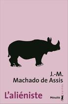 Couverture du livre « L'aliéniste » de Joaquim Maria Machado De Assis aux éditions Metailie