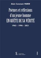 Couverture du livre « Poemes et reflexion d un jeune homme en quete de sa verite - 1963-1996-2021 » de Marin A C. aux éditions Sydney Laurent