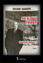Couverture du livre « Sur la ligne rouge stanislas chimay 1 » de Roland Sadaune aux éditions Sydney Laurent