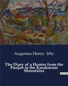 Couverture du livre « The Diary of a Hunter from the Punjab to the Karakorum Mountains » de Augustus Henry Irby aux éditions Culturea