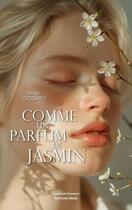 Couverture du livre « Comme un parfum de jasmin » de Daniel Godard aux éditions Editions Maia