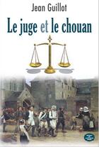 Couverture du livre « Le juge et le chouan » de Jean Guillot aux éditions Montagnes Noires