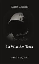 Couverture du livre « La valse des têtes » de Cathy Galiere aux éditions Des Mots Qui Trottent