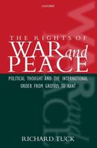 Couverture du livre « The Rights of War and Peace: Political Thought and the International O » de Tuck Richard aux éditions Oup Oxford