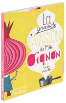 Couverture du livre « La grande évasion de Melle oignon » de Sara Fanelli aux éditions Phaidon Jeunesse