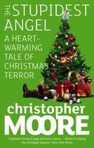 Couverture du livre « THE STUPIDEST ANGEL - A HEART-WARMING TALE OF CHRISTMAS TERROR » de Christopher Moore aux éditions Orbit Uk