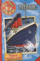 Couverture du livre « TITANIC - DO YOU KNOW ? » de Alan Macdonald aux éditions Scholastic