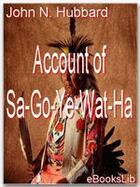 Couverture du livre « Account of Sa-Go-Ye-Wat-Ha » de John Niles Hubbard aux éditions Ebookslib
