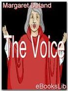 Couverture du livre « The Voice » de Margaret Deland aux éditions Ebookslib