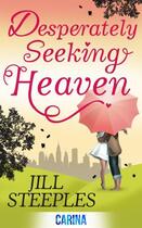 Couverture du livre « Desperately Seeking Heaven » de Steeples Jill aux éditions Carina