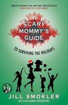 Couverture du livre « Scary Mommy's Guide to Surviving the Holidays » de Smokler Jill aux éditions Pocket Star