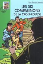 Couverture du livre « Les six compagnons de la croix-rousse » de Bonzon P J aux éditions Le Livre De Poche Jeunesse