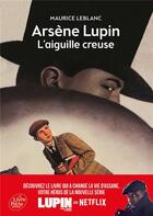Couverture du livre « Arsène Lupin ; l'aiguille creuse » de Maurice Leblanc aux éditions Le Livre De Poche Jeunesse