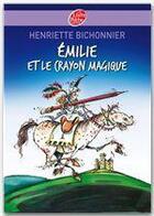 Couverture du livre « Emilie et le crayon magique » de Henriette Bichonnier aux éditions Livre De Poche Jeunesse