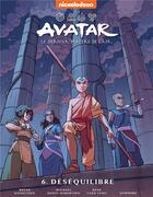 Couverture du livre « Avatar, le dernier maître de l'air Tome 6 : déséquilibre » de Gene Luen Yang et Michael Dante Dimartino et Gurihiru et Bryan Konietzko aux éditions Hachette Comics
