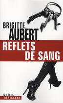 Couverture du livre « Reflet de sang » de Brigitte Aubert aux éditions Seuil