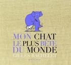 Couverture du livre « Mon chat le plus bête du monde » de Gilles Bachelet aux éditions Seuil Jeunesse