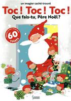 Couverture du livre « Toc ! toc ! toc ! que fais tu pere noel ? » de Fani Marceau aux éditions Larousse