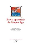 Couverture du livre « Écrits spirituels du Moyen Age » de Collectifs Gallimard aux éditions Gallimard