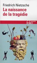 Couverture du livre « Oeuvres philosophiques complètes Tome 1 ; la naissance de la tragédie / fragments posthumes (automne » de Friedrich Nietzsche aux éditions Folio