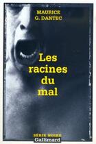 Couverture du livre « Les racines du mal » de Maurice G. Dantec aux éditions Gallimard