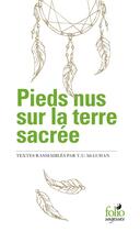 Couverture du livre « Pieds nus sur la terre sacrée » de Mcluhan Teresa aux éditions Gallimard