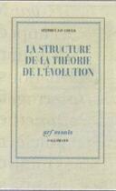 Couverture du livre « La structure de la théorie de l'évolution » de Stephen Jay Gould aux éditions Gallimard