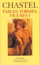 Couverture du livre « Fables, formes, figures - tome 1 » de Andre Chastel aux éditions Flammarion