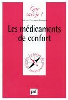Couverture du livre « Les médicaments de confort » de Foussard-Blanpin O. aux éditions Que Sais-je ?