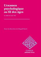 Couverture du livre « L'examen psychologique au fil des âges ; du bébé au sujet âgé » de Magali Ravit aux éditions Armand Colin