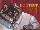 Couverture du livre « Docteur loup » de Olga Lecaye aux éditions Ecole Des Loisirs