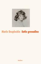 Couverture du livre « Satin grenadine nouvelle edition » de Marie Desplechin aux éditions L'ecole Des Loisirs