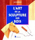 Couverture du livre « L'art de la sculpture sur bois » de Norbury aux éditions Eyrolles